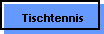 Tischtennis